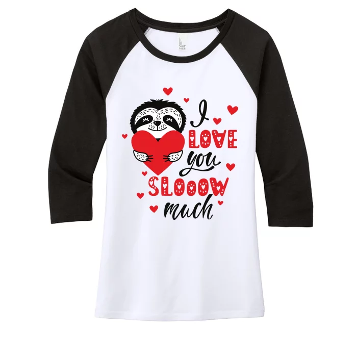 I Love You So Much Cute Sloth Valentines Day Gift Women's Tri-Blend 3/4-Sleeve Raglan Shirt