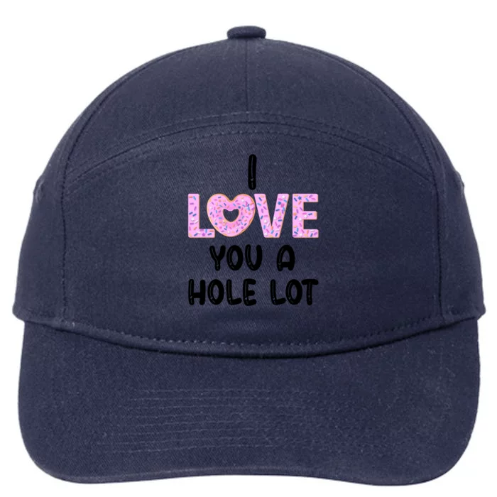 I Love You A Hole Logift Funny Donut Valentine's Day Gift 7-Panel Snapback Hat