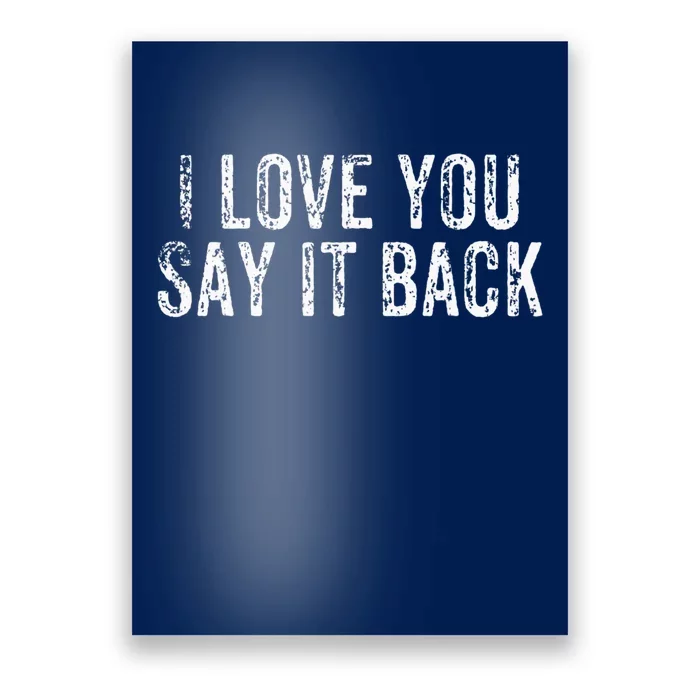 I Love You Say It Back Vintage Design Poster