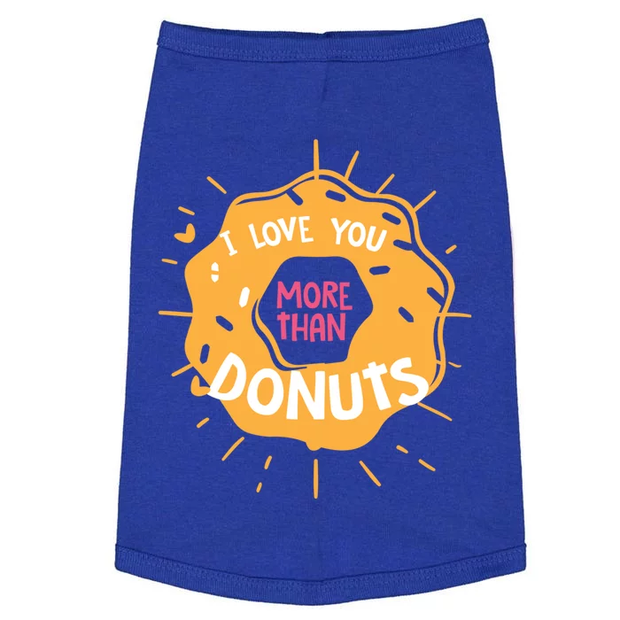 I Love You More Than Donuts Valentines Day Cool Gift Doggie Tank