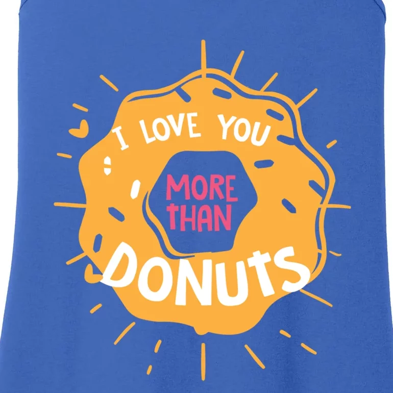 I Love You More Than Donuts Valentines Day Cool Gift Ladies Essential Tank