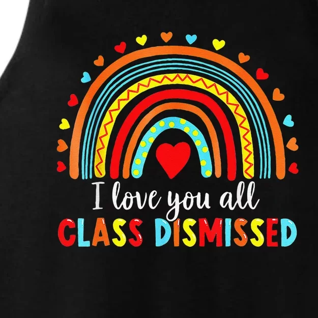 I Love You All Class Dismissed Last Day Of School Teacher Love Ladies Tri-Blend Wicking Tank