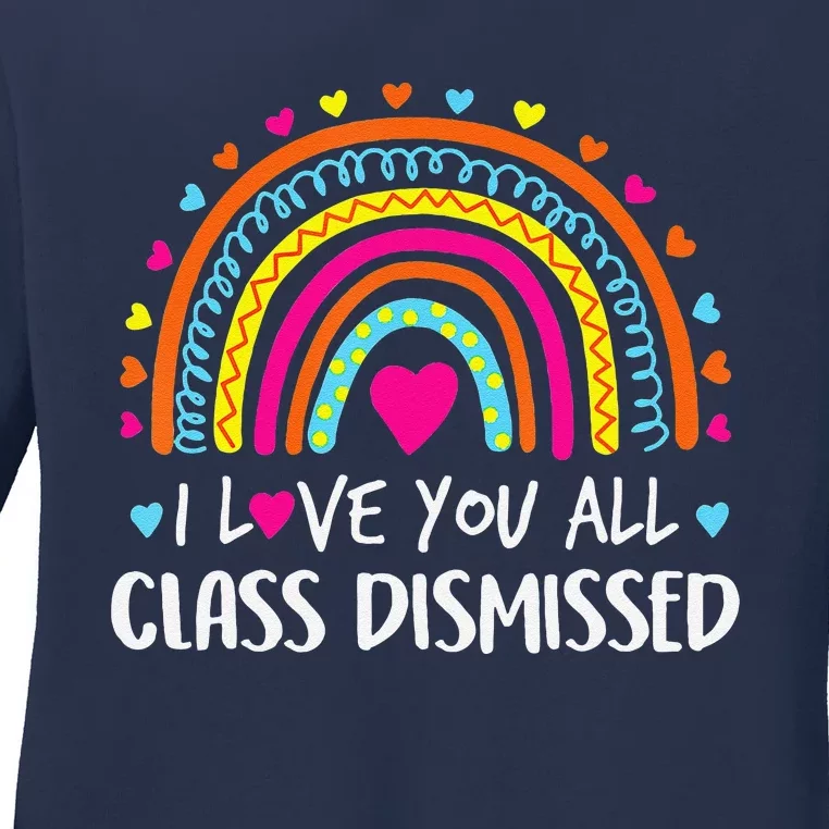 I Love You All Class Dismissed Last Day Of School Teacher Ladies Long Sleeve Shirt