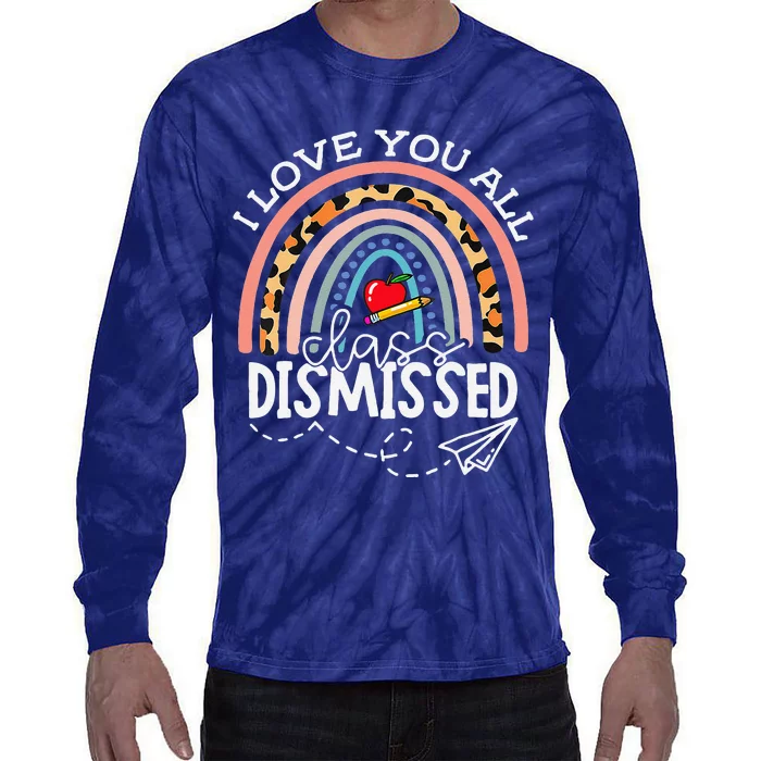 I Love You All Class Dismissed Last Day Of School Teacher Tie-Dye Long Sleeve Shirt