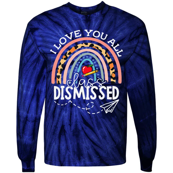 I Love You All Class Dismissed Last Day Of School Teacher Tie-Dye Long Sleeve Shirt