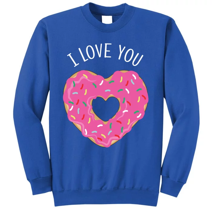 I Love You Valentine's Day Donut Heart Cute Gift Tall Sweatshirt