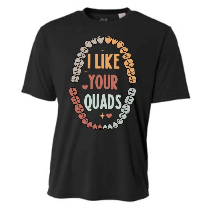 I Like Your Quads Dental Assistant Teeth Cooling Performance Crew T-Shirt