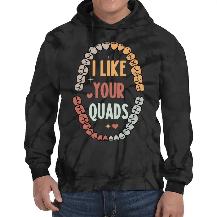 I Like Your Quads Dental Assistant Teeth Tie Dye Hoodie