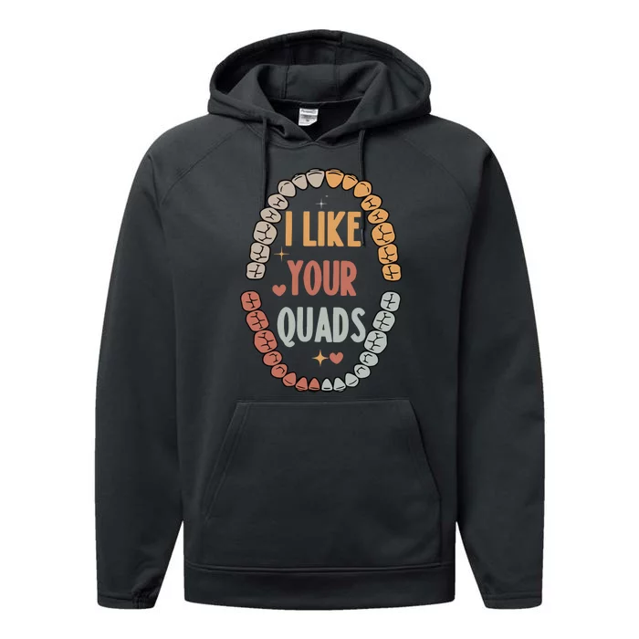 I Like Your Quads Dental Assistant Teeth Performance Fleece Hoodie