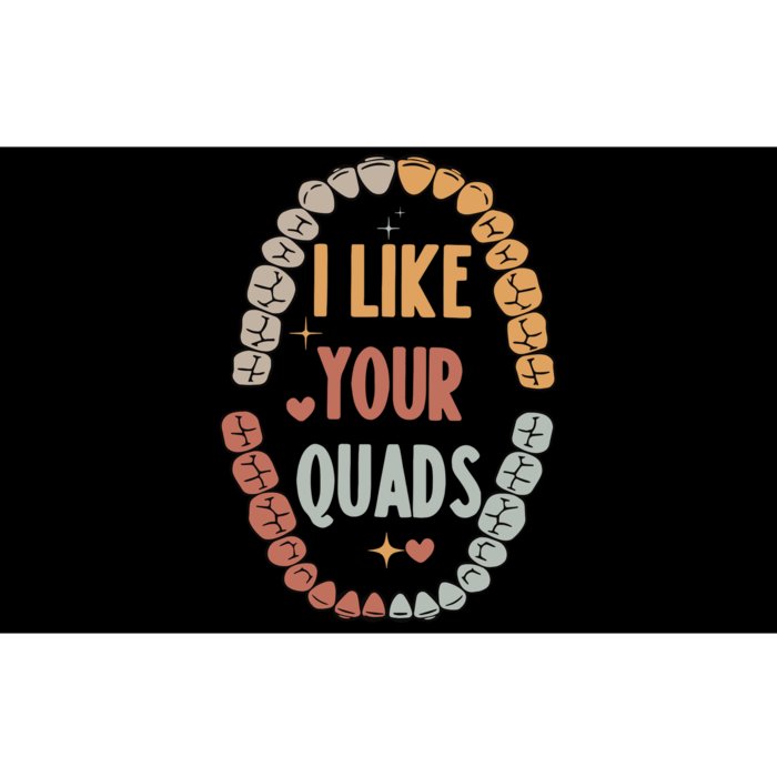 I Like Your Quads Dental Assistant Teeth Bumper Sticker