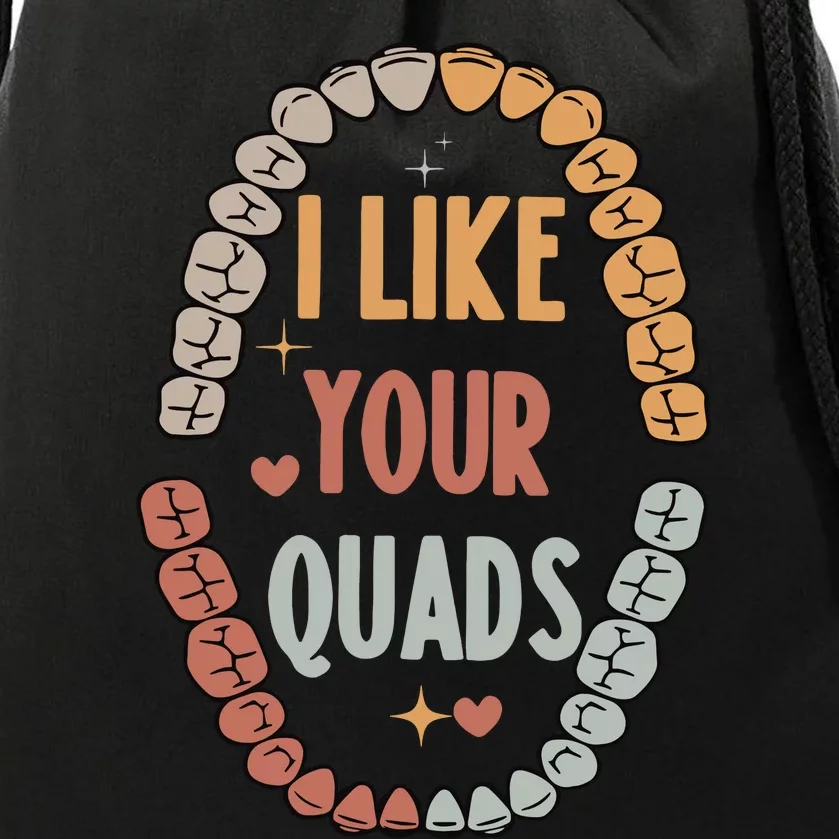 I Like Your Quads Dental Assistant Teeth Drawstring Bag