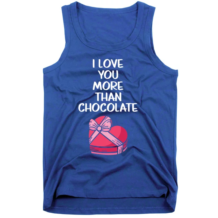 I Love You More Than Chocolate Valentine’s Day Couple Fan Great Gift Tank Top