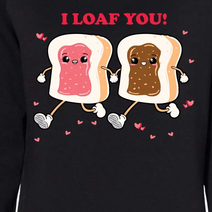 I Loaf You Valentines Day Funny Gift Womens California Wash Sweatshirt