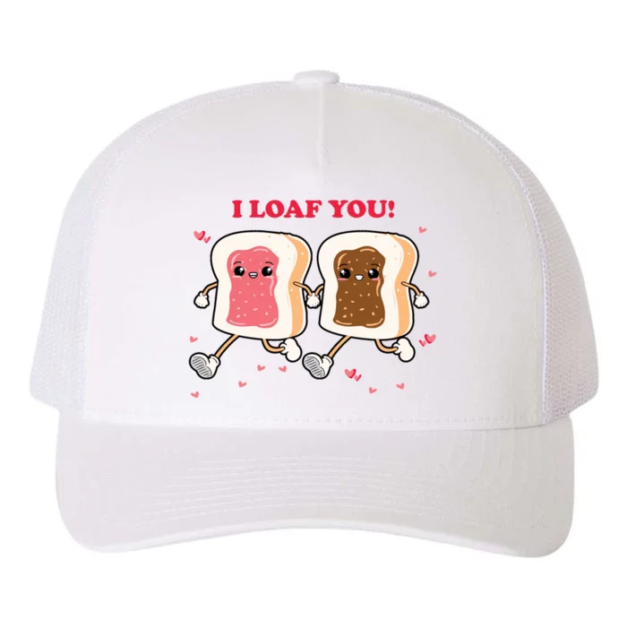 I Loaf You Valentines Day Funny Gift Yupoong Adult 5-Panel Trucker Hat