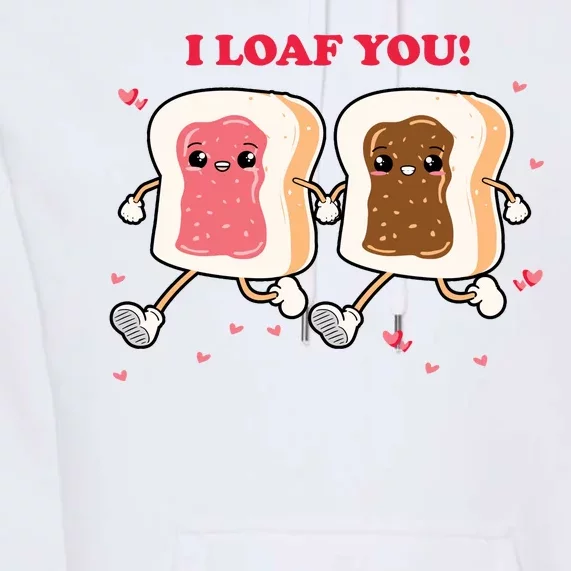 I Loaf You Valentines Day Funny Gift Premium Hoodie