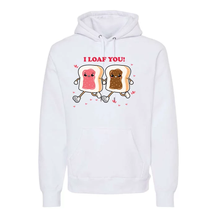 I Loaf You Valentines Day Funny Gift Premium Hoodie