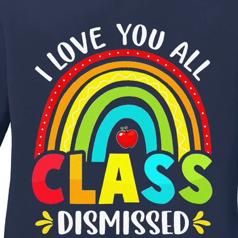 I Love You All Class Dismissed Last Day Of School TeacherCute Love Ladies Long Sleeve Shirt