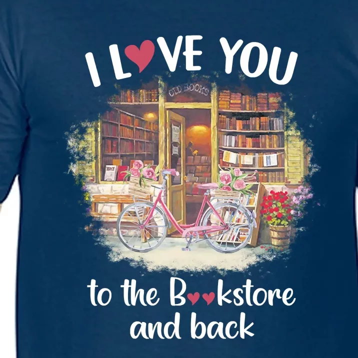 I Love You To The Bookstore And Back Book Lover Reader Funny Comfort Colors T-Shirt