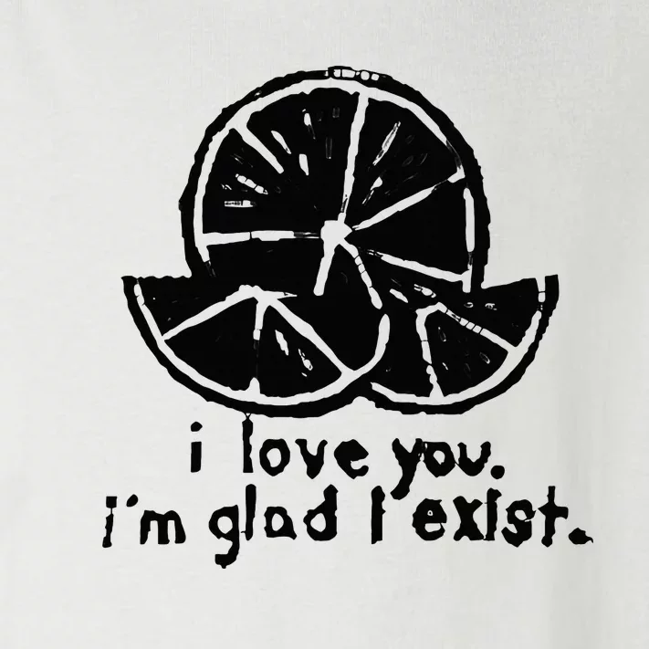 I Love You I’M Glad I Exist Toddler Long Sleeve Shirt