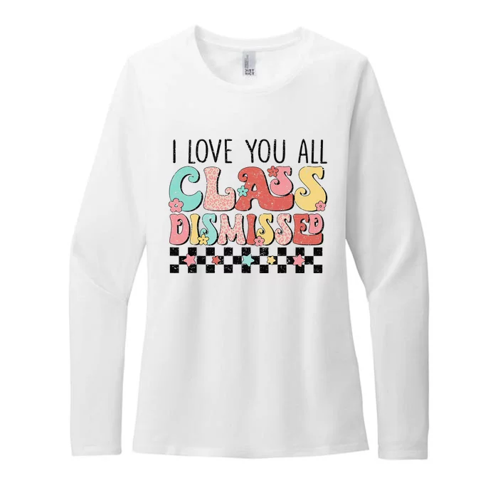 I Love You All Class Dismissed Groovy Teacher Last Day Womens CVC Long Sleeve Shirt