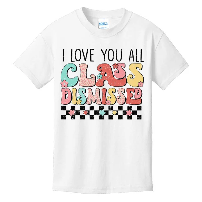 I Love You All Class Dismissed Groovy Teacher Last Day Kids T-Shirt