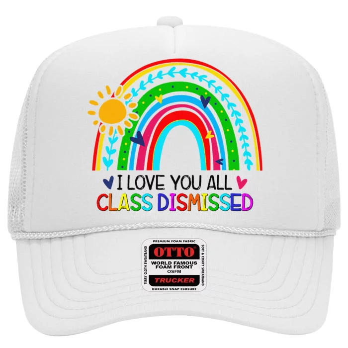 I Love You All Class Dismissed Teacher for Wo High Crown Mesh Trucker Hat