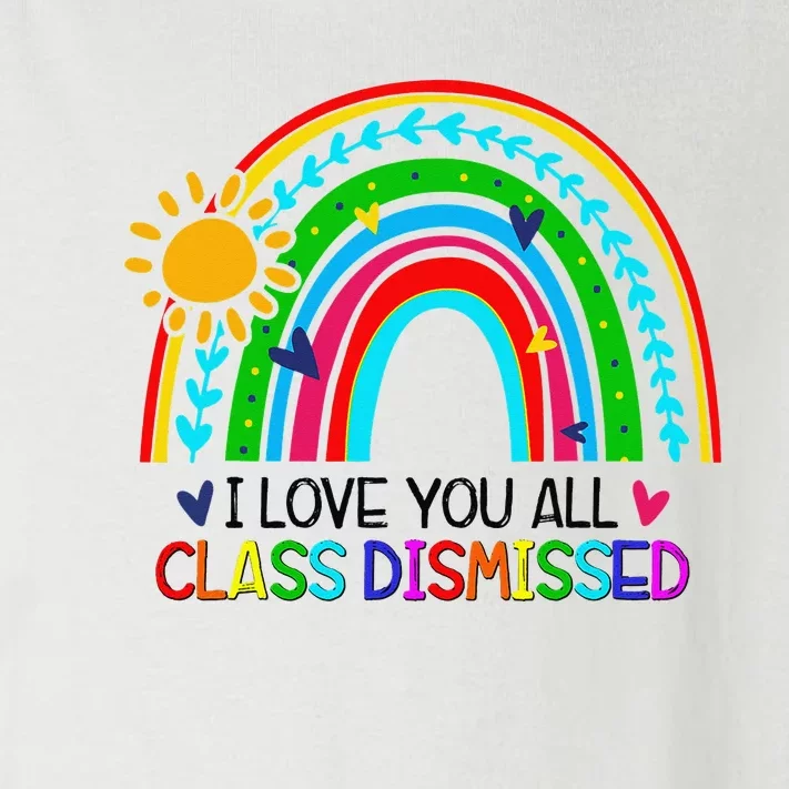 I Love You All Class Dismissed Teacher for Wo Toddler Long Sleeve Shirt