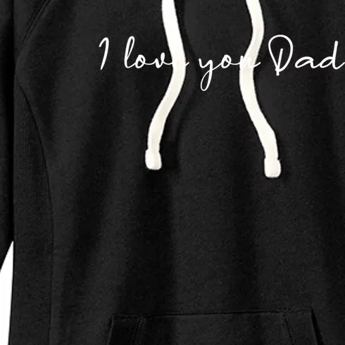 I Love You Dad Father Figure WorldS Greatest Father Gift Women's Fleece Hoodie