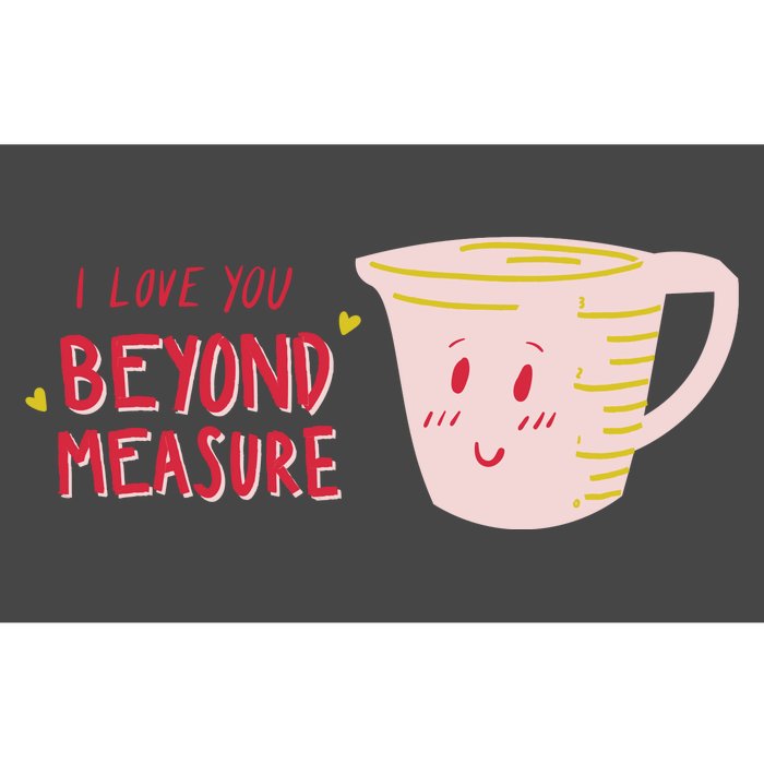 I Love You Beyond Measure Bumper Sticker