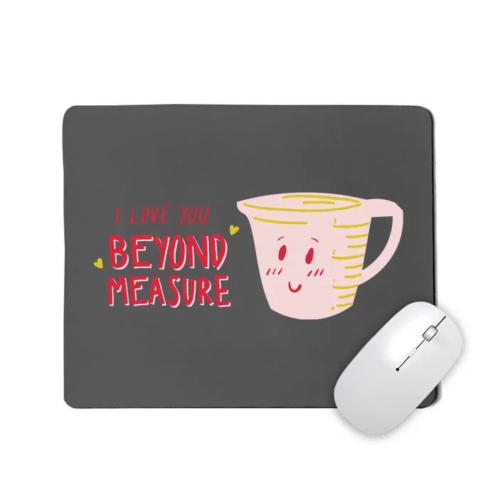 I Love You Beyond Measure Mousepad