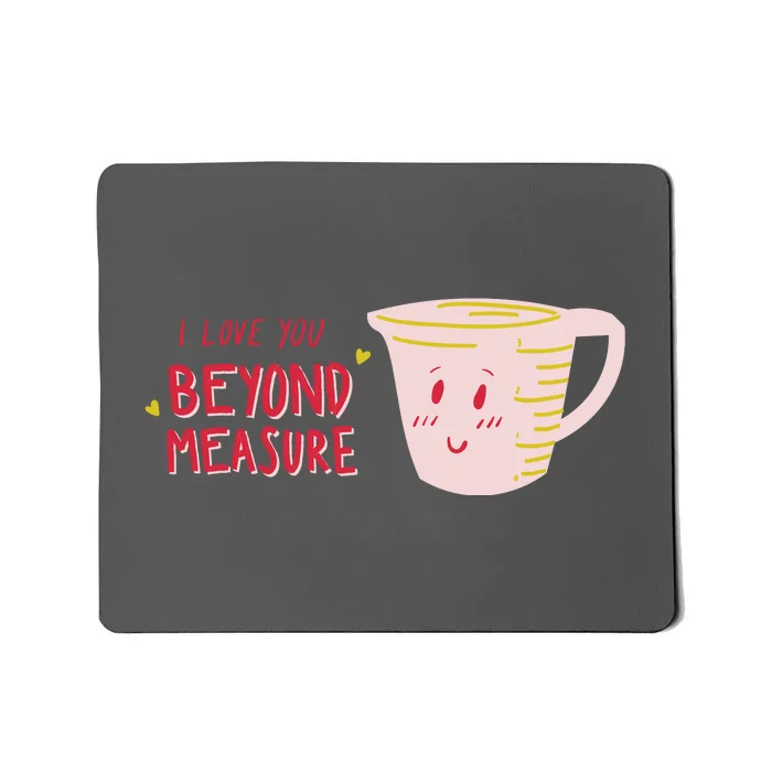 I Love You Beyond Measure Mousepad