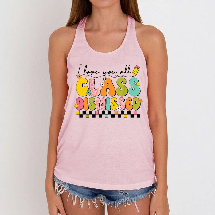 I Love You All Class Dismissed Retro Groovy Teacher Last Day Women's Knotted Racerback Tank