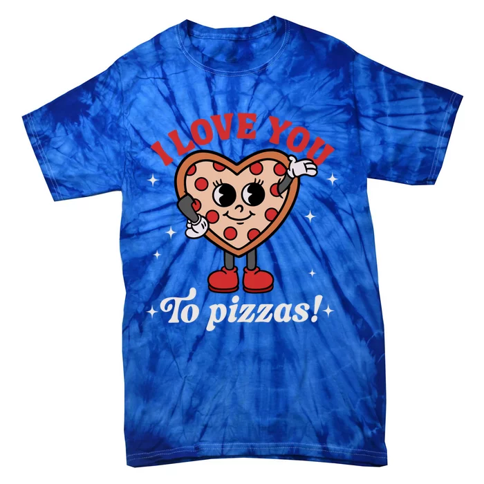 I Love You To Pizzas Groovy Retro Happy Valentines Day Funny Gift Tie-Dye T-Shirt