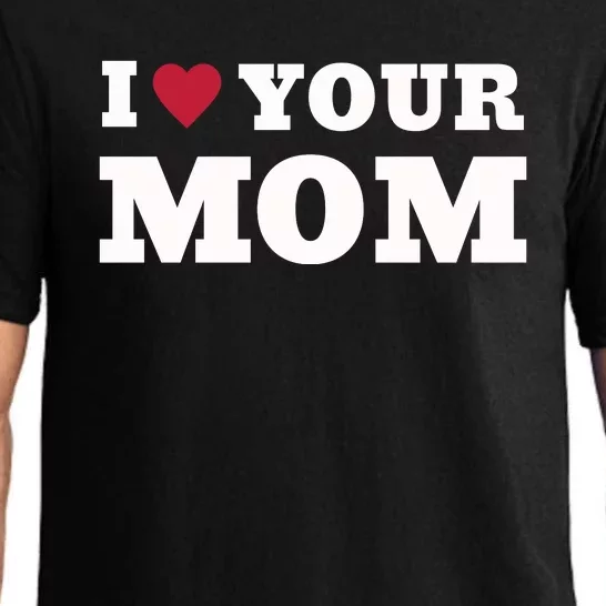 I Love Your Mom Funny Pajama Set