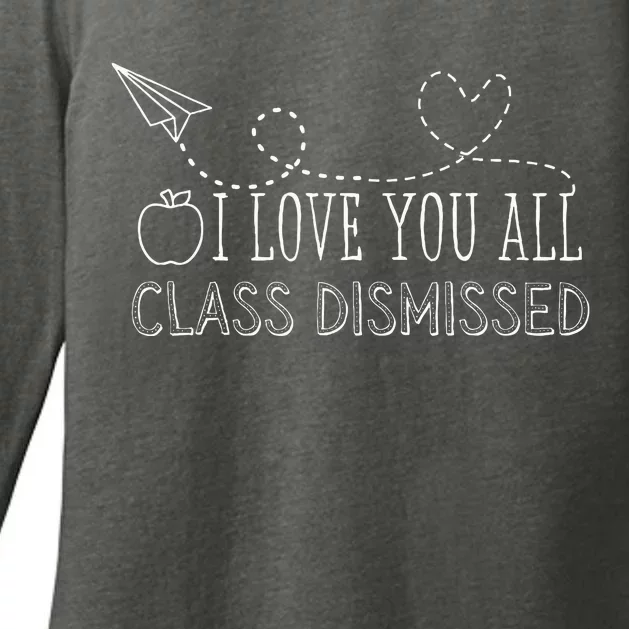 I Love You All Class Dismissed Teacher Last Day Of School Womens CVC Long Sleeve Shirt