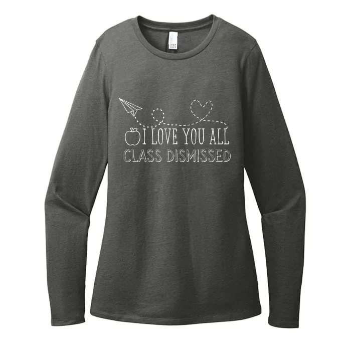 I Love You All Class Dismissed Teacher Last Day Of School Womens CVC Long Sleeve Shirt