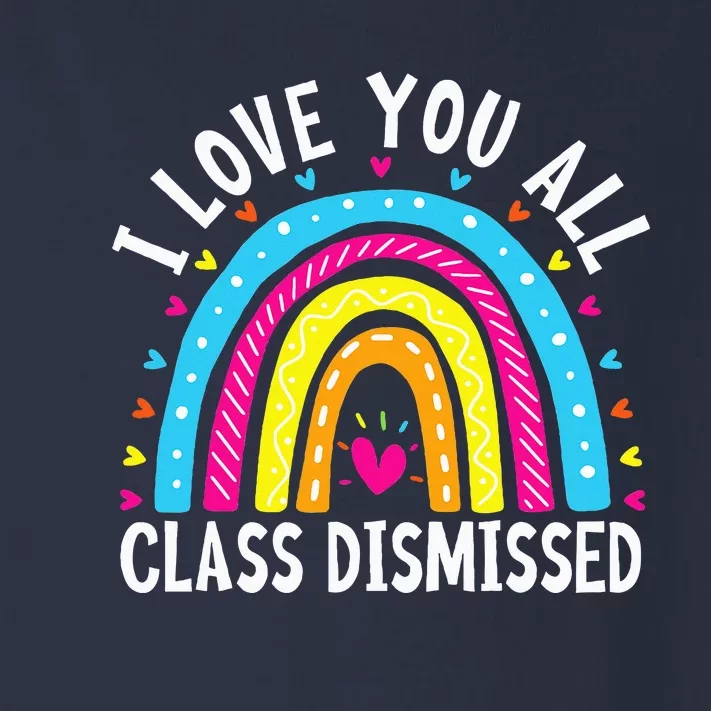 I Love You All Class Dismissed Teacher Last Day Of School Toddler Long Sleeve Shirt