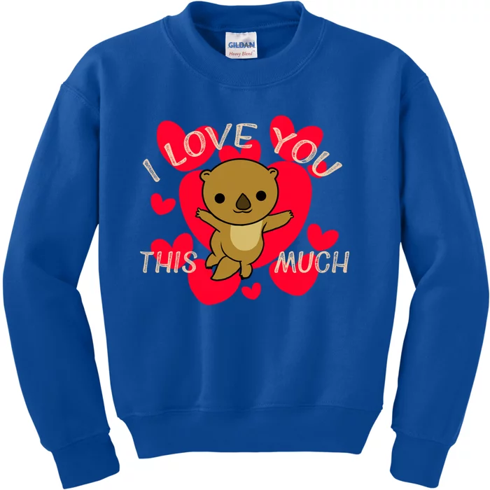 I Love You This Much Cute Otter Hug Valentine's Celebration Great Gift Kids Sweatshirt