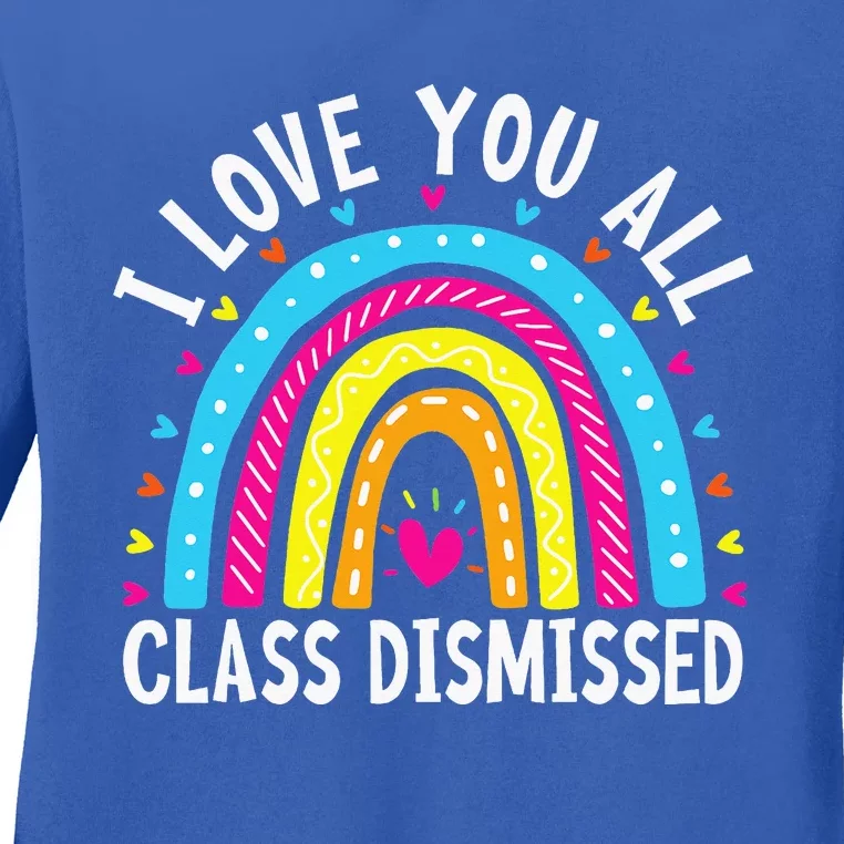 I Love You All Class Dismissed Teacher Ladies Long Sleeve Shirt