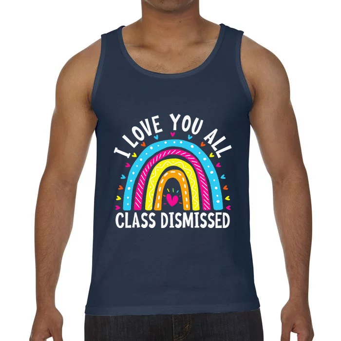 I Love You All Class Dismissed Teacher Comfort Colors® Tank Top