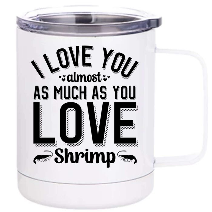 I Love You For Shrimp Lover Valentines Day Cool Gift Front & Back 12oz Stainless Steel Tumbler Cup