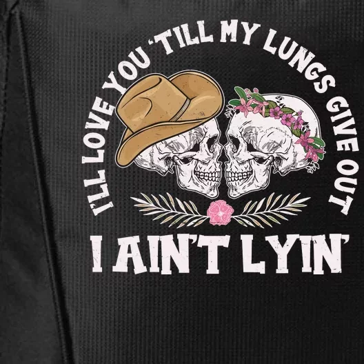 I'll Love You 'Till My Lungs Give Out I Ain't Lyin' City Backpack