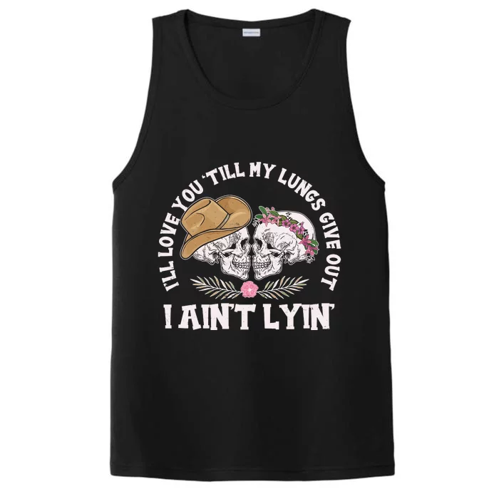 I'll Love You 'Till My Lungs Give Out I Ain't Lyin' Performance Tank