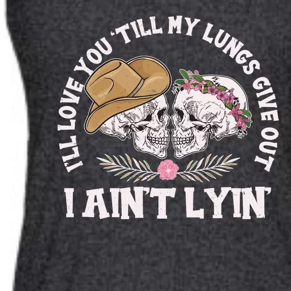 I'll Love You 'Till My Lungs Give Out I Ain't Lyin' Ladies Essential Flowy Tank