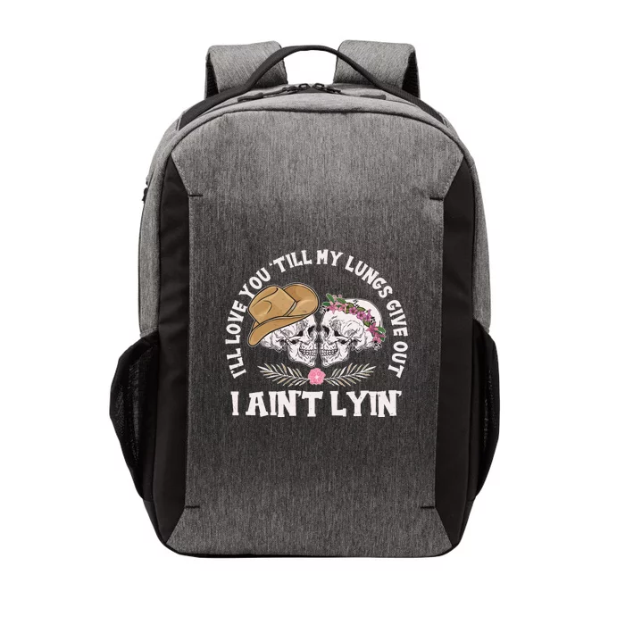 I'll Love You 'Till My Lungs Give Out I Ain't Lyin' Vector Backpack