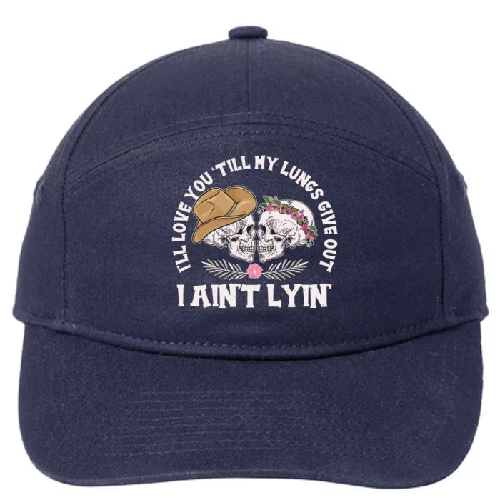 I'll Love You 'Till My Lungs Give Out I Ain't Lyin' 7-Panel Snapback Hat