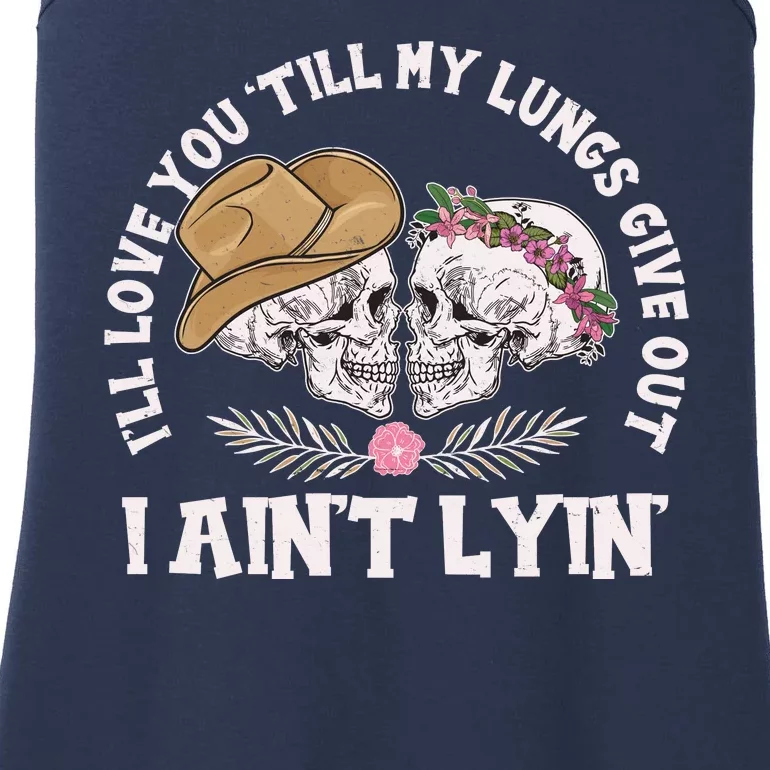 I'll Love You 'Till My Lungs Give Out I Ain't Lyin' Ladies Essential Tank