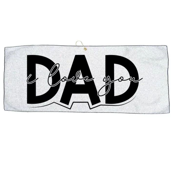 I Love You Dad I Heart You Dad Gift Large Microfiber Waffle Golf Towel