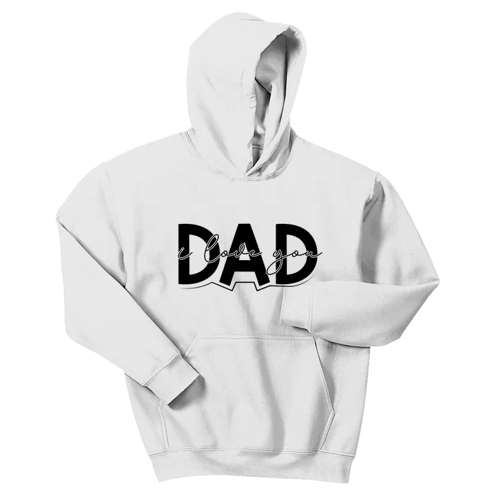 I Love You Dad I Heart You Dad Gift Kids Hoodie