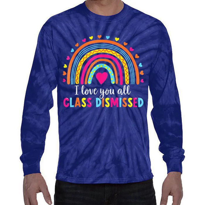 I Love You All Class Dismissed Teacher Last Day Of School Tie-Dye Long Sleeve Shirt